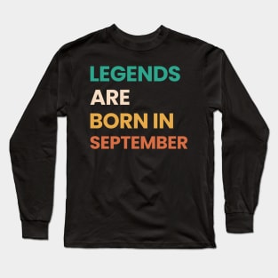 legends are born in september Long Sleeve T-Shirt